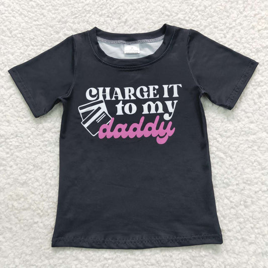 charge it to my daddy black t-shirt
